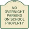 Signmission No Overnight Parking on School Property Heavy-Gauge Aluminum Sign, 18" x 18", TG-1818-23836 A-DES-TG-1818-23836 - alternate 1